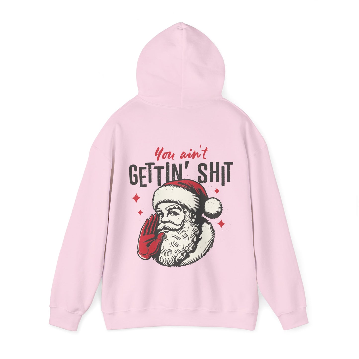 You Aint Getting Shit Hoodie