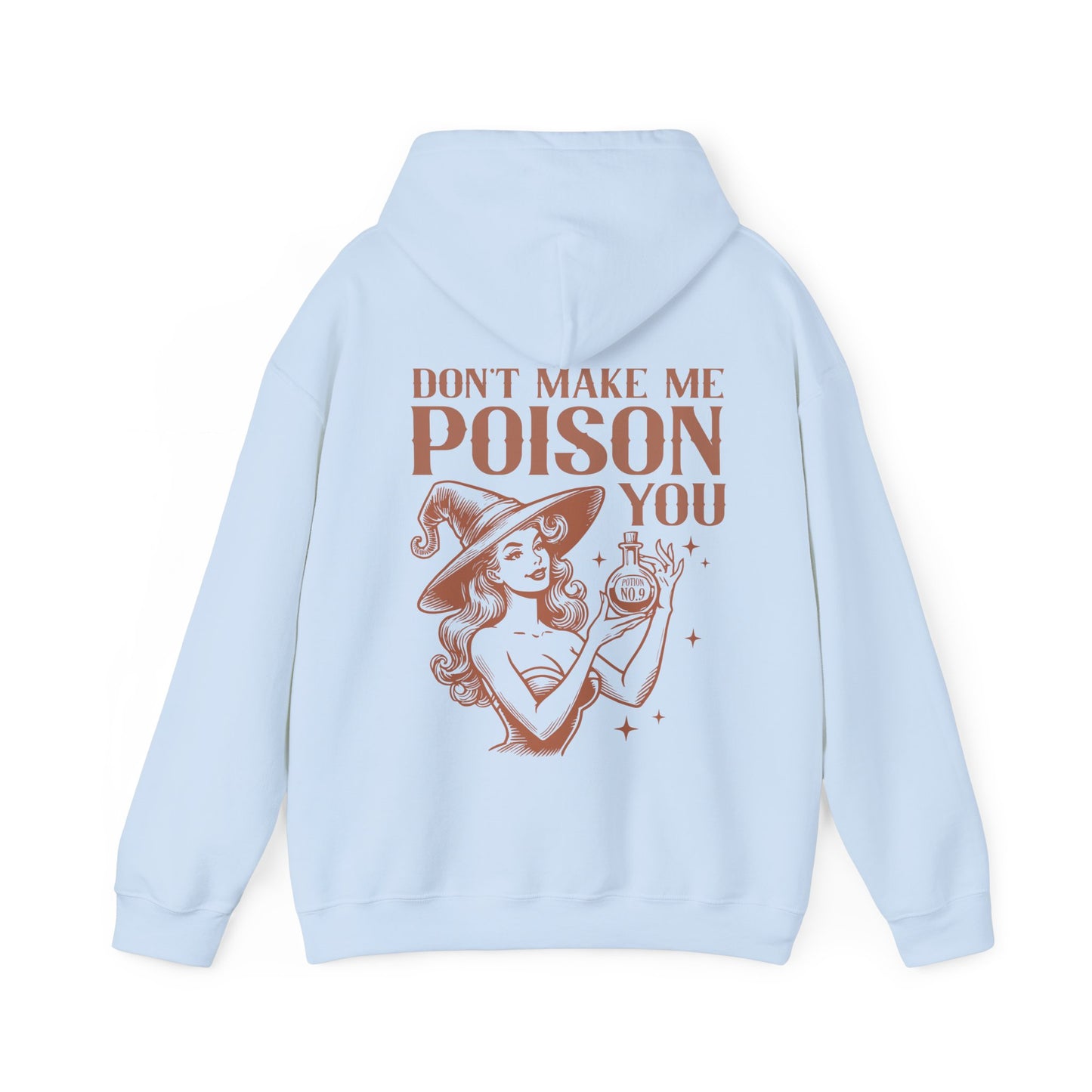 Don't Make Me Poison You Hoodie