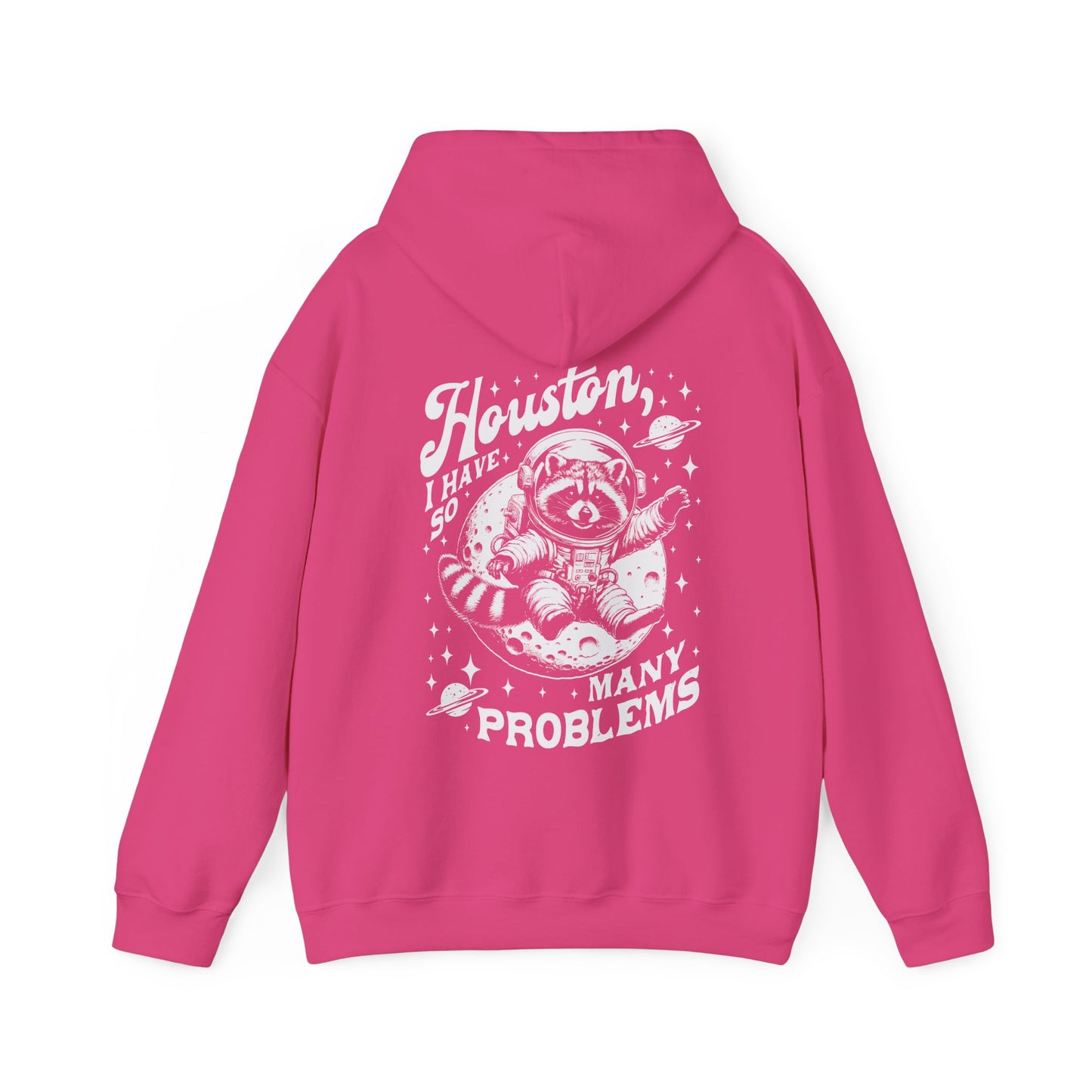 Houston I Have So Many Problems Hoodie