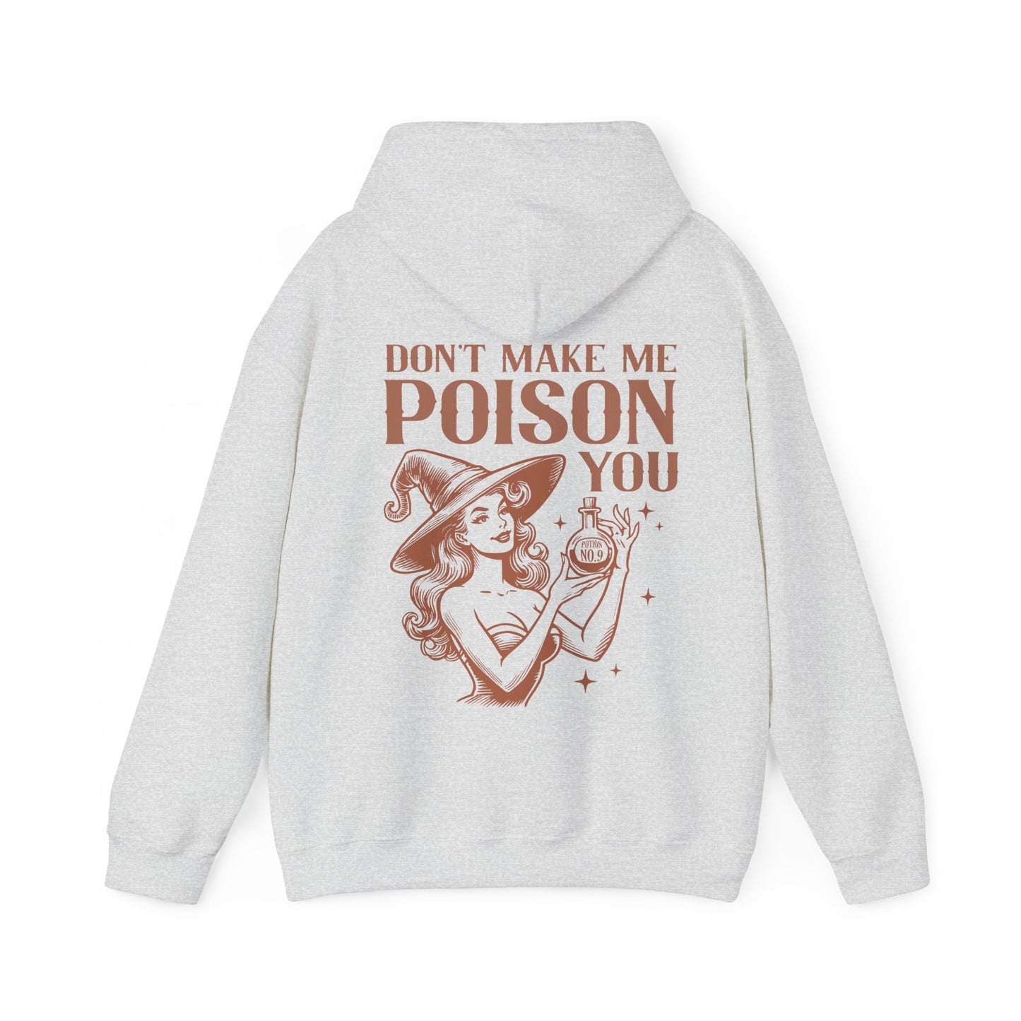 Don´t Make Me Poison You Hoodie