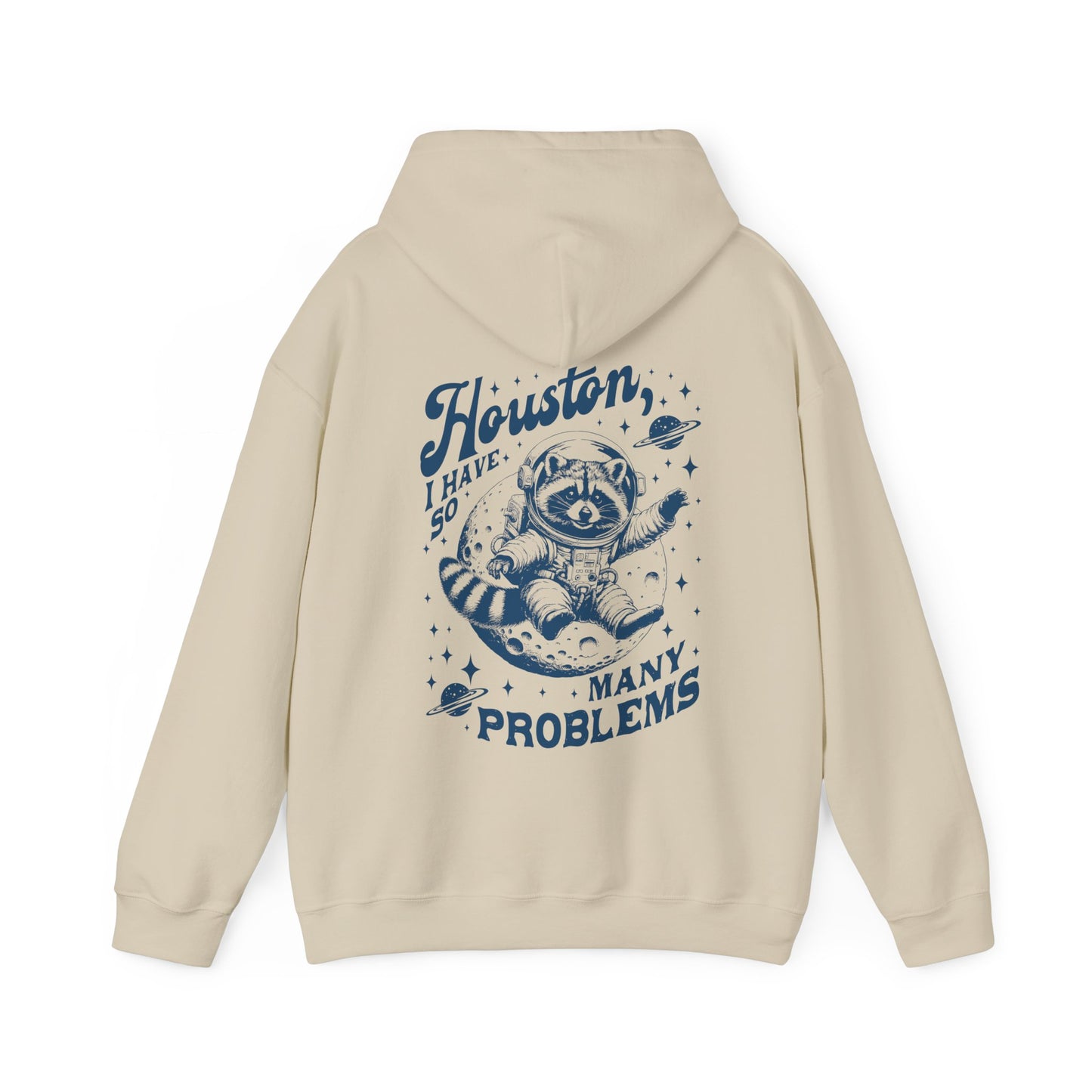 Houston, I Have So Many Problems Hoodie