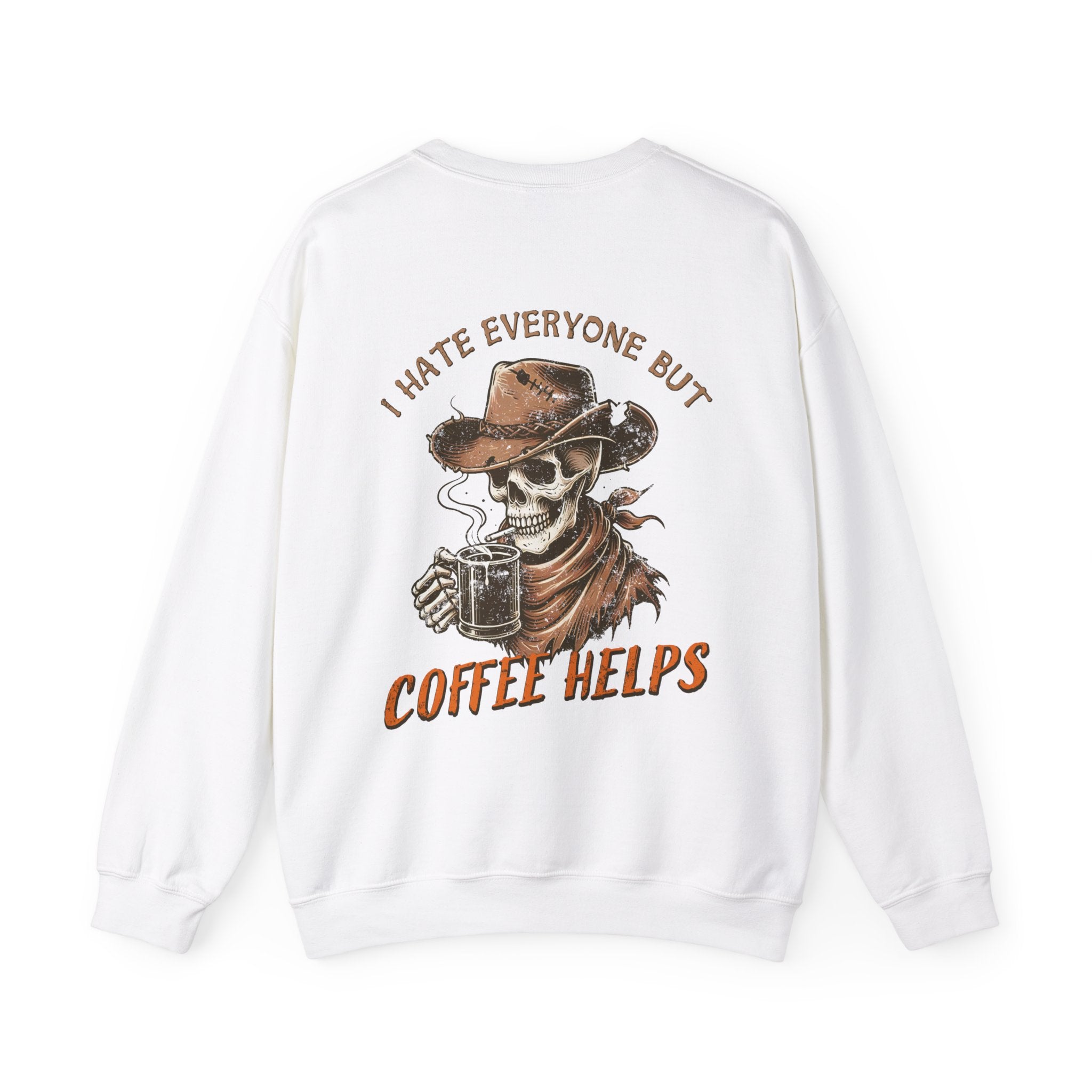 I Hate Everyone But Coffee Helps Crewneck