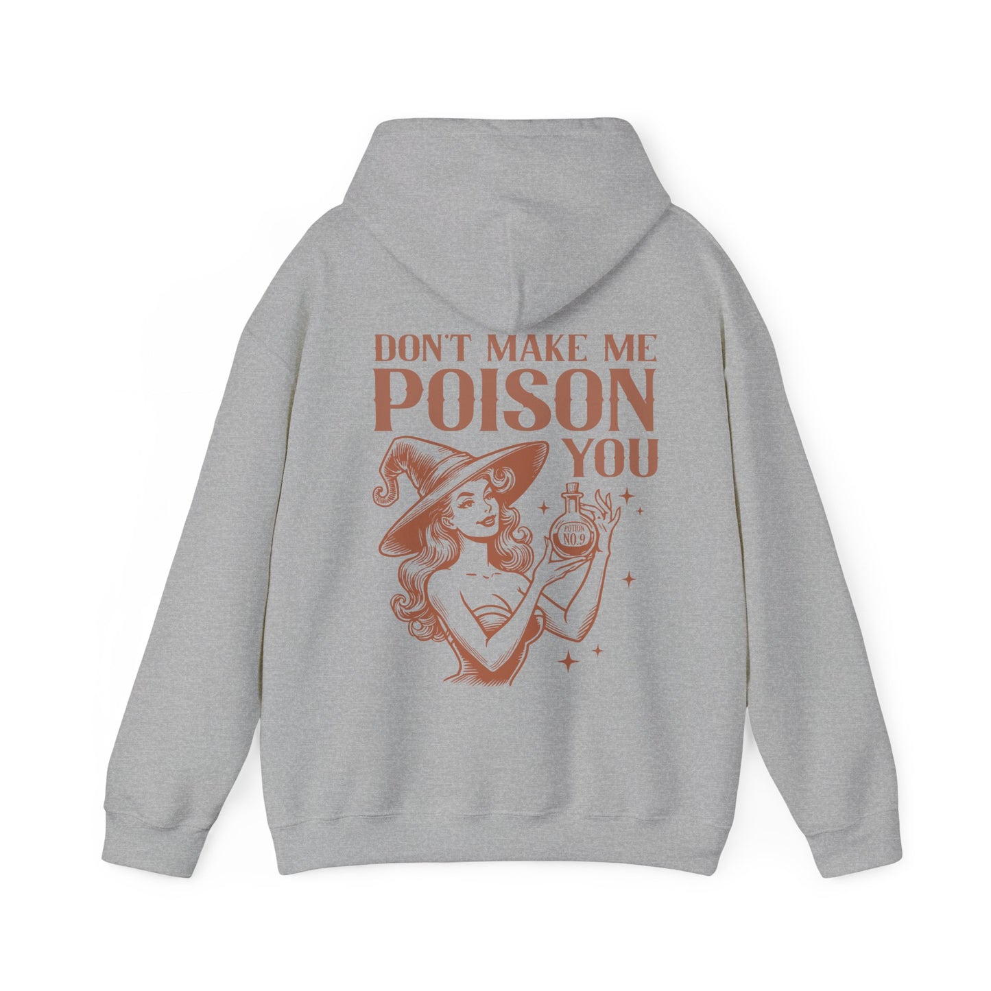 Don´t Make Me Poison You Hoodie