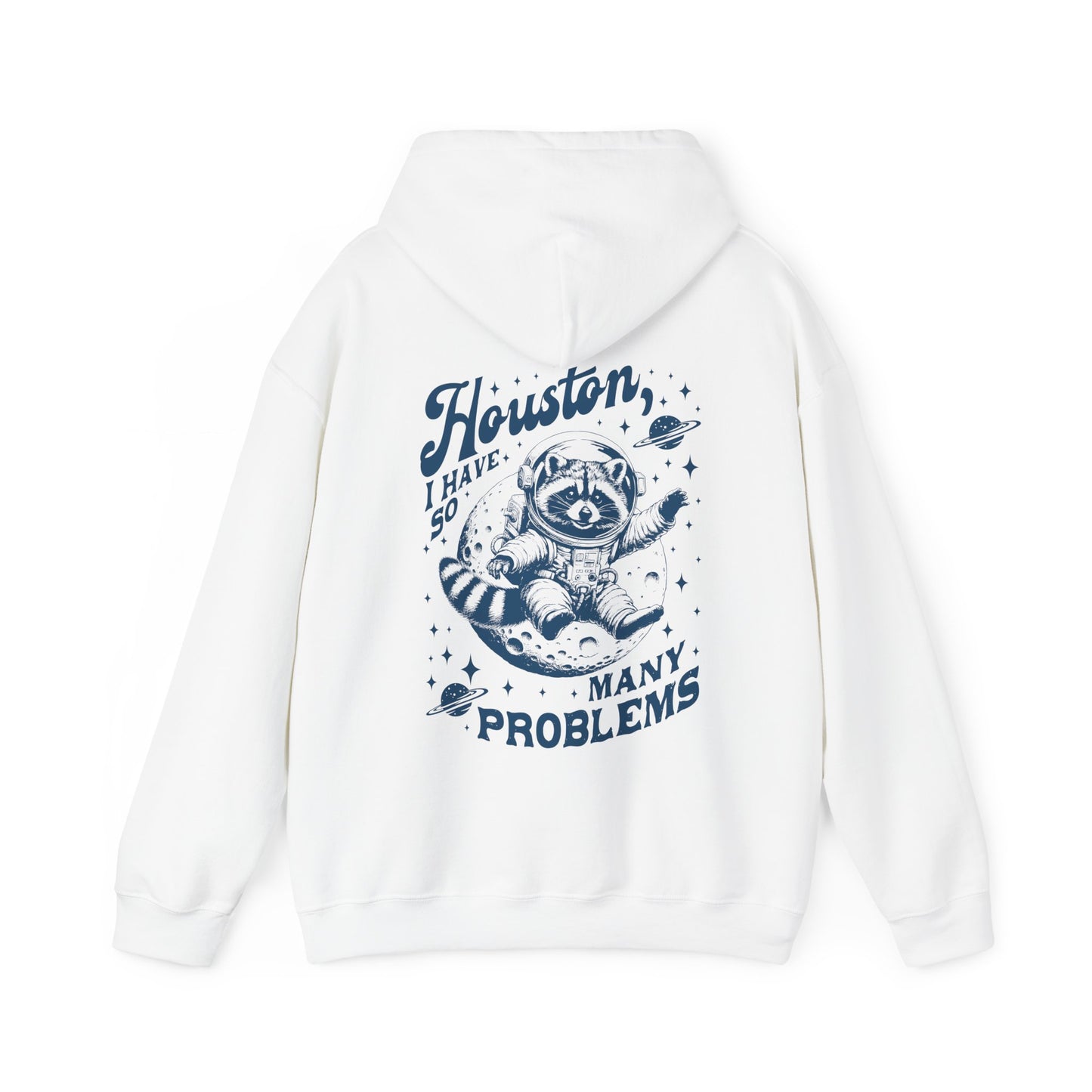 Houston, I Have So Many Problems Hoodie