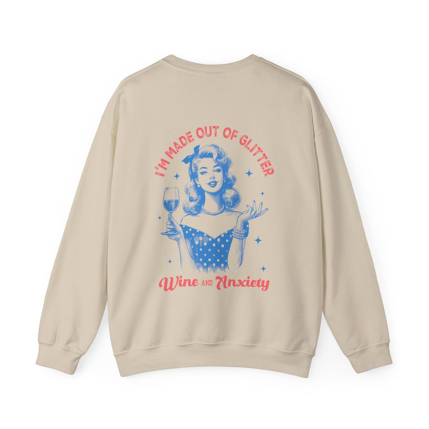 I´m Made Out Of Glitter Wine And Anxiety Crewneck