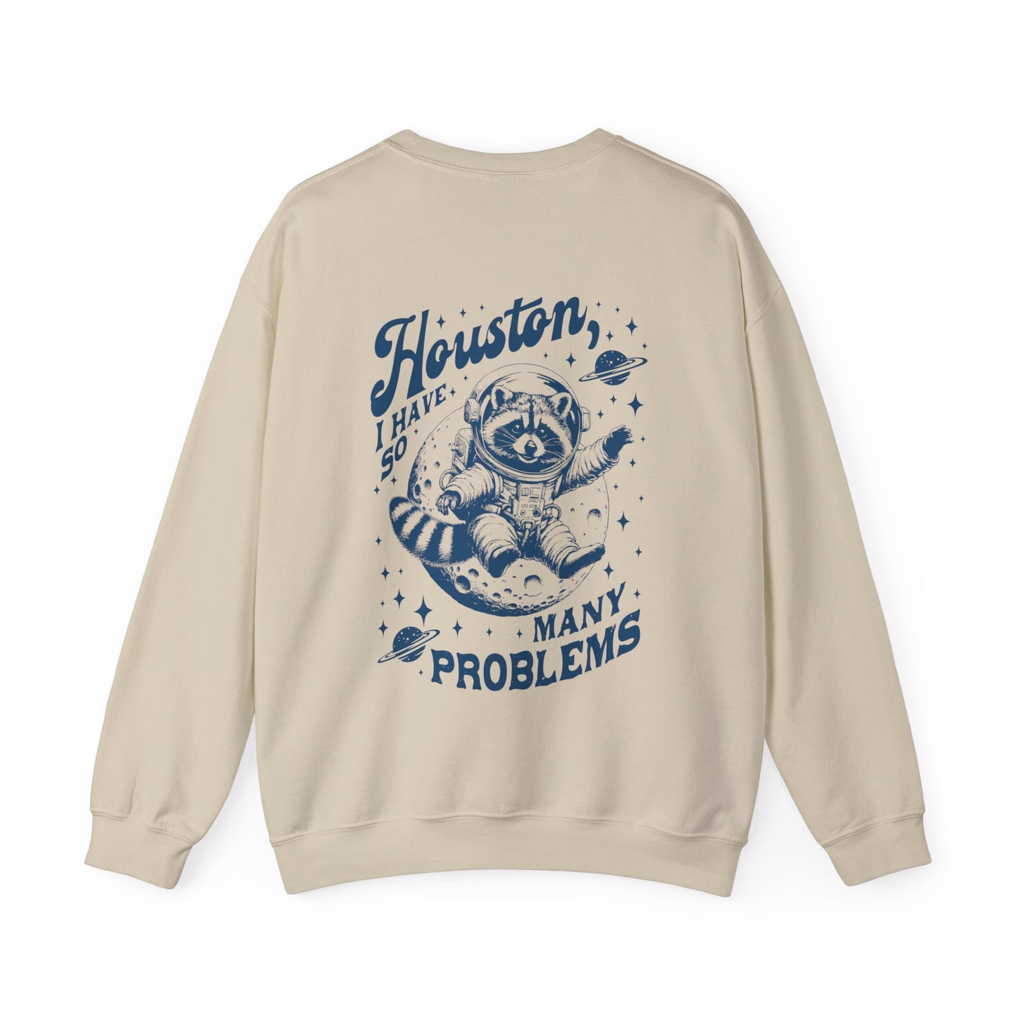 Houston I Have So Many Problems Crewneck