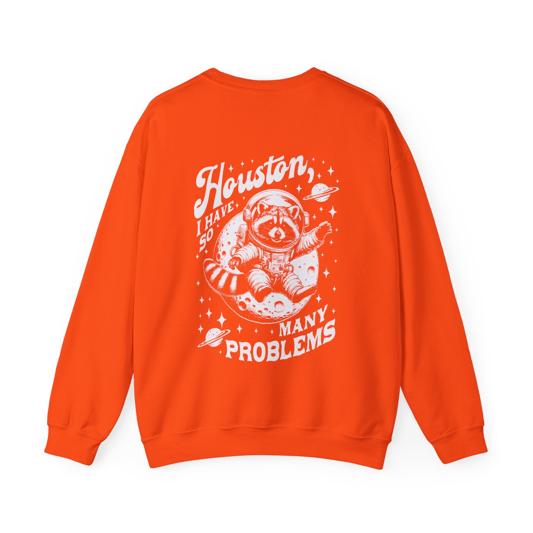 Houston I Have So Many Problems Crewneck