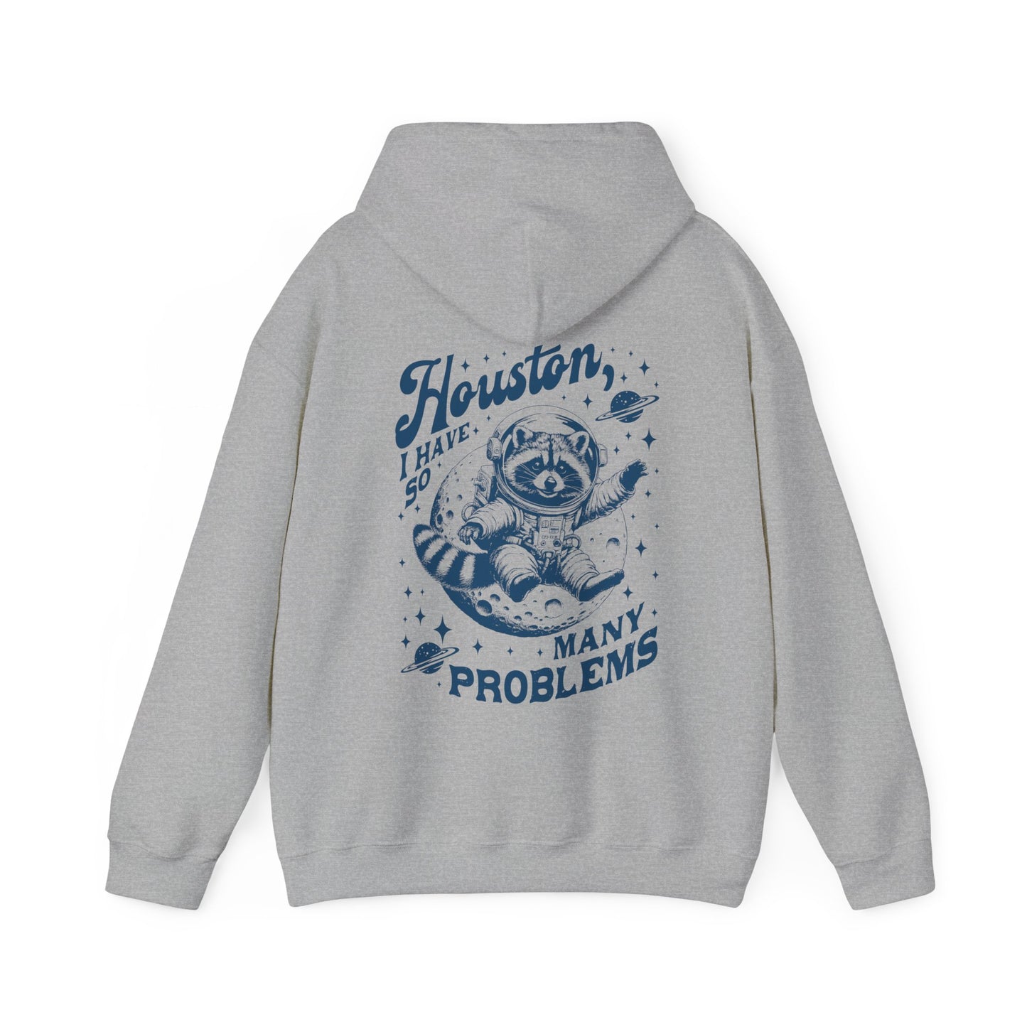 Houston, I Have So Many Problems Hoodie