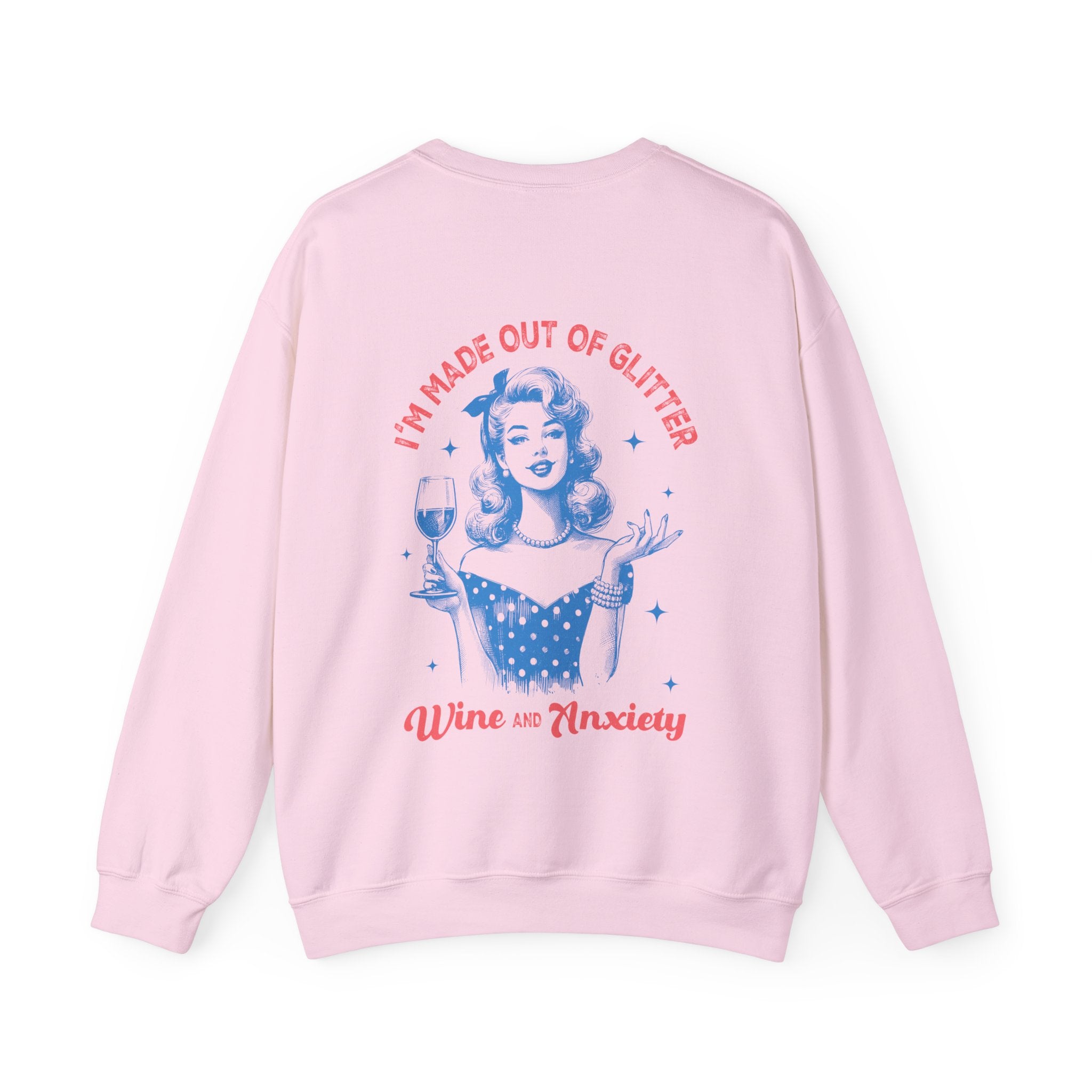 I´m Made Out Of Glitter Wine And Anxiety Crewneck