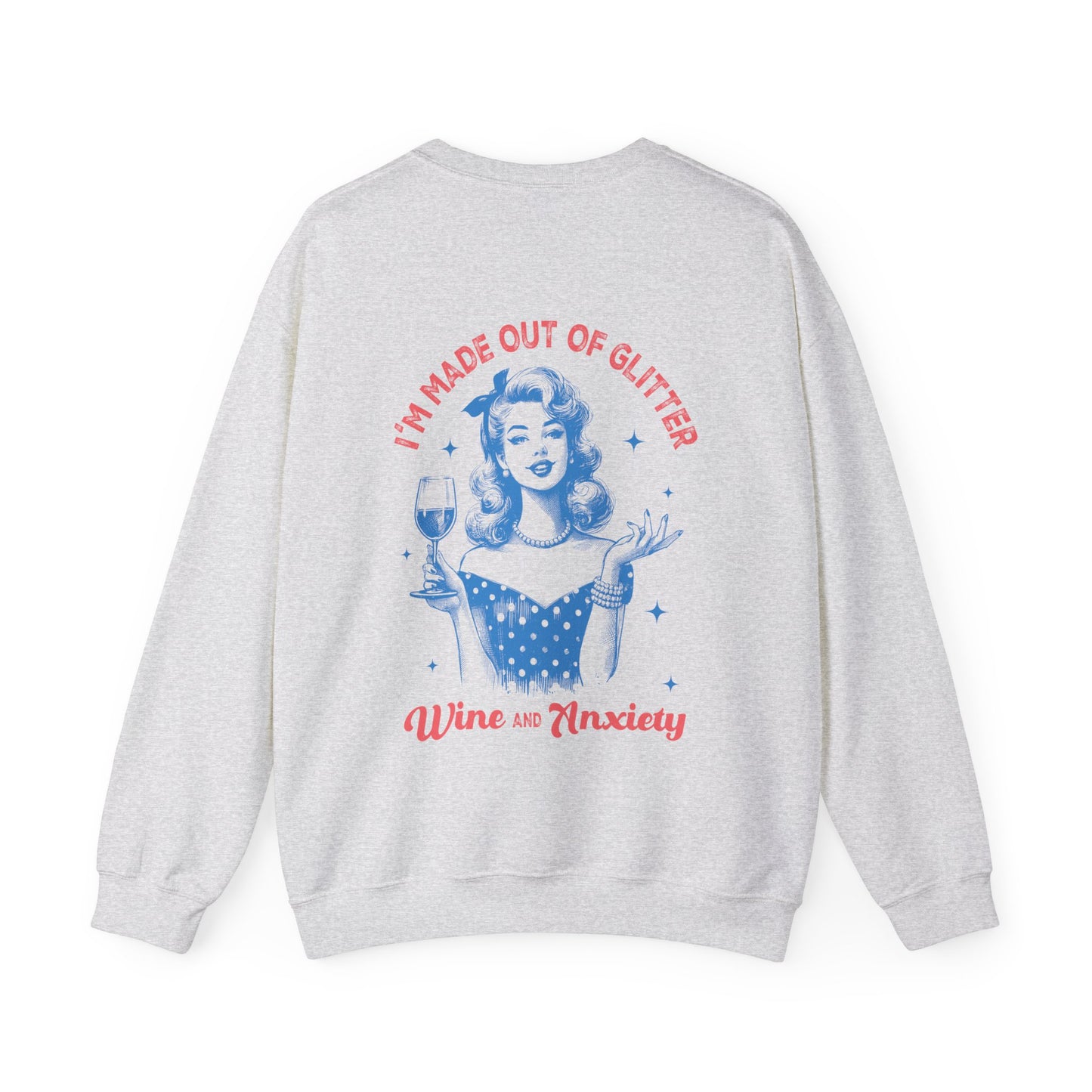 I´m Made Out Of Glitter Wine And Anxiety Crewneck