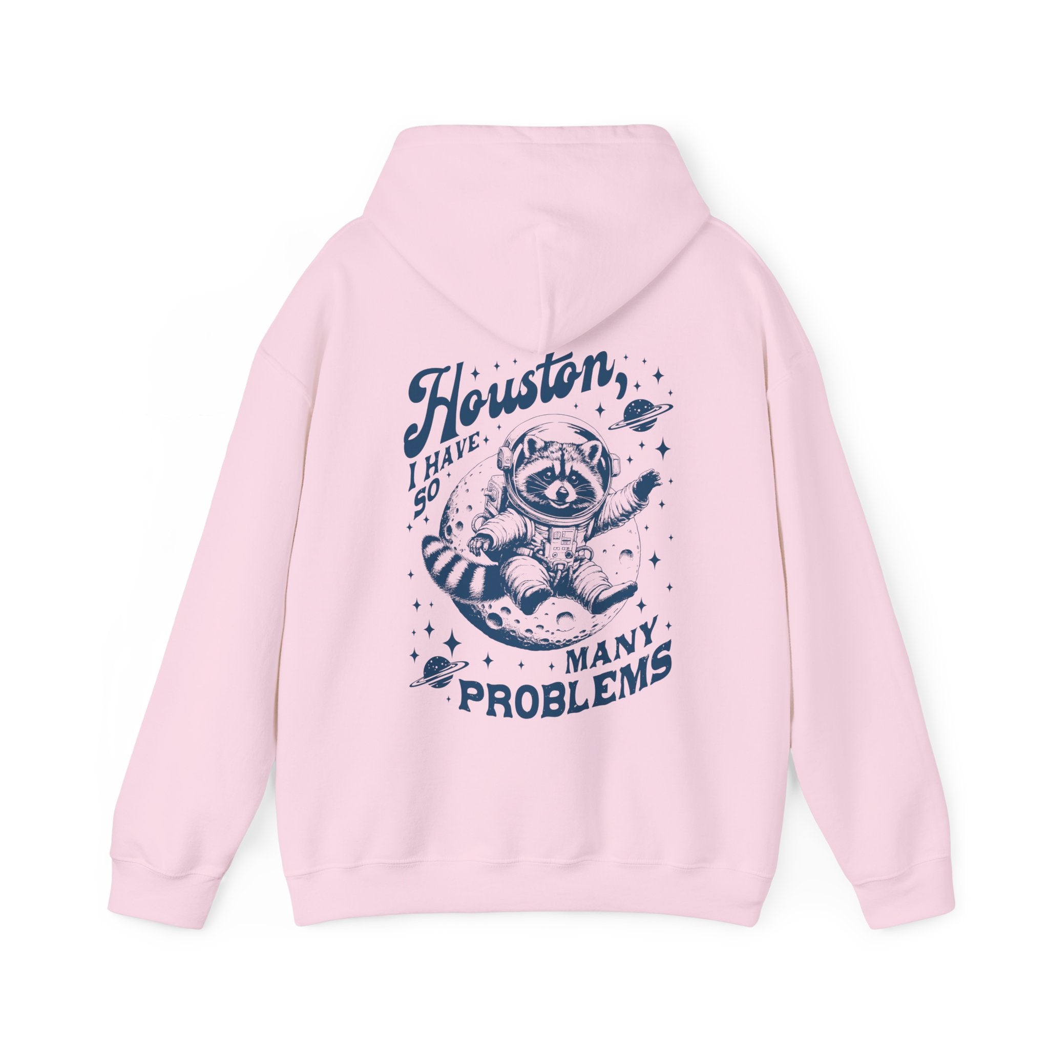 Houston, I Have So Many Problems Hoodie