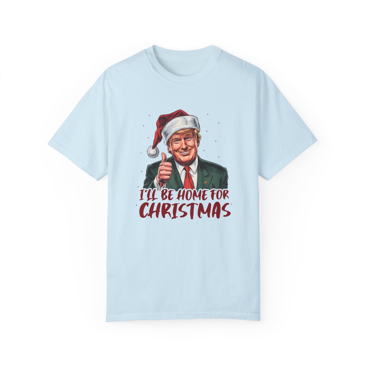 I Will Be Home For Christmas Shirt