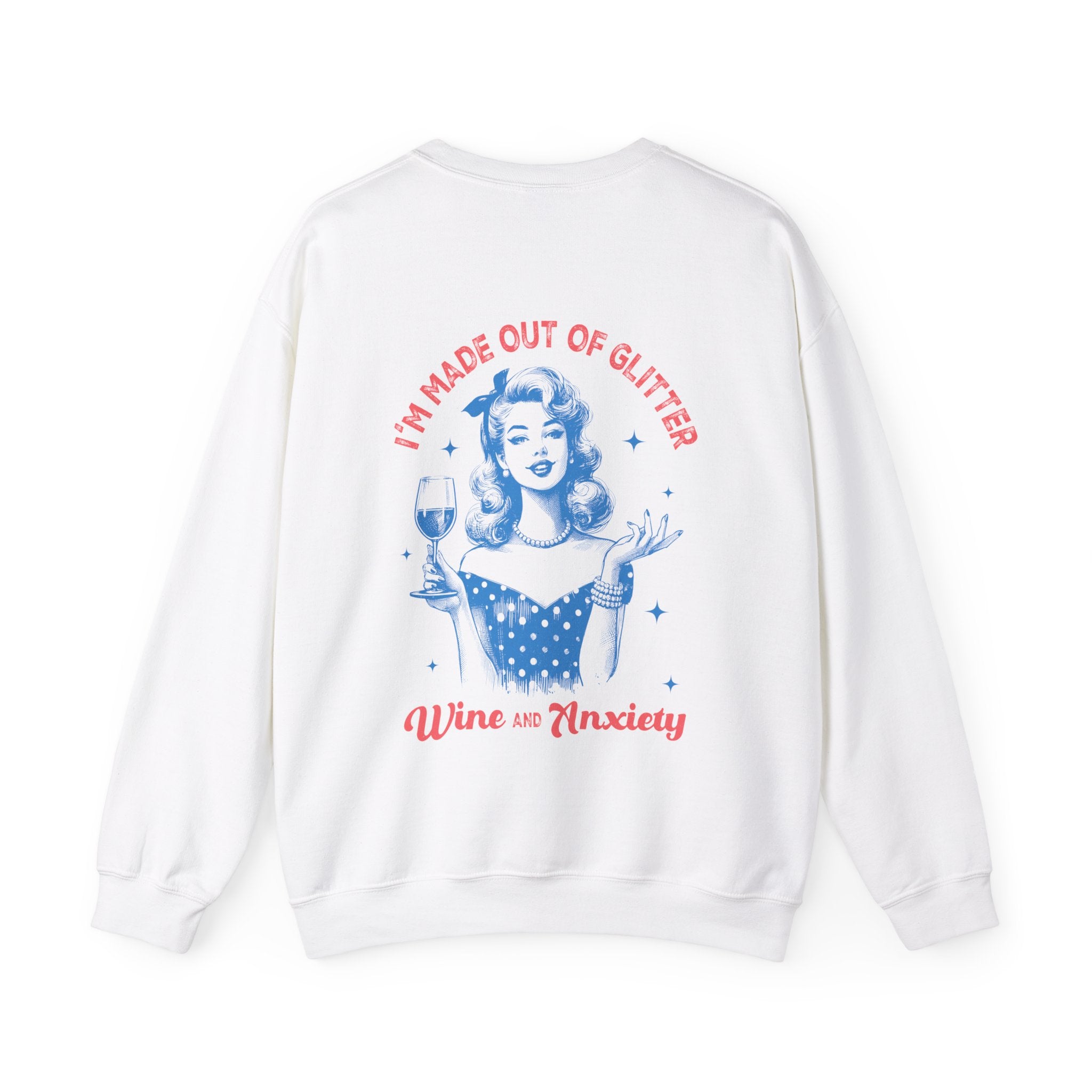 I´m Made Out Of Glitter Wine And Anxiety Crewneck